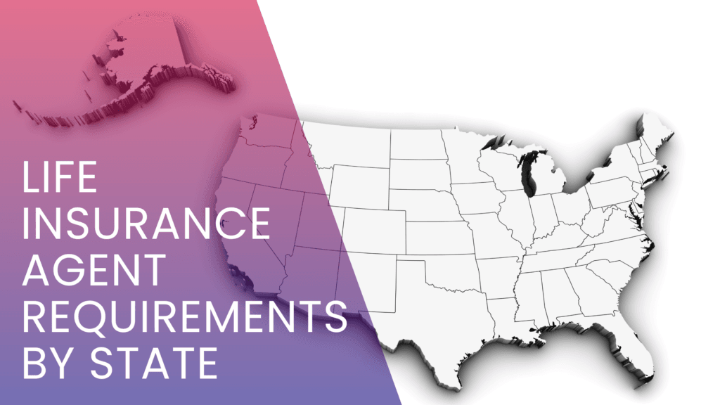 Life Insurance Agent Requirements by State State Licensing Requirements, Fees, and Exam Information